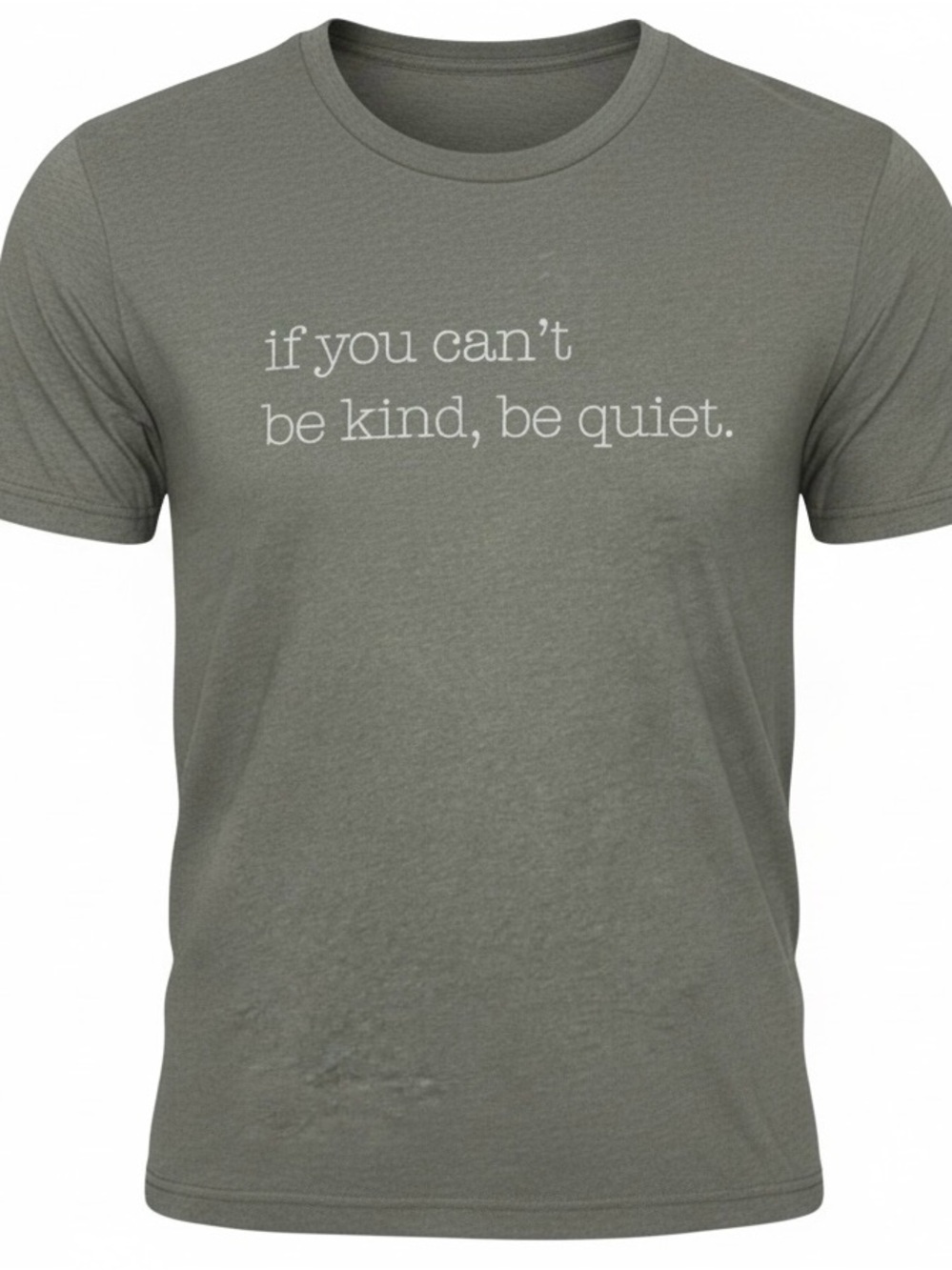 Canvas Size L If You Can’t Be Kind Be Quiet Green Gray Women's T-shirt | EUC